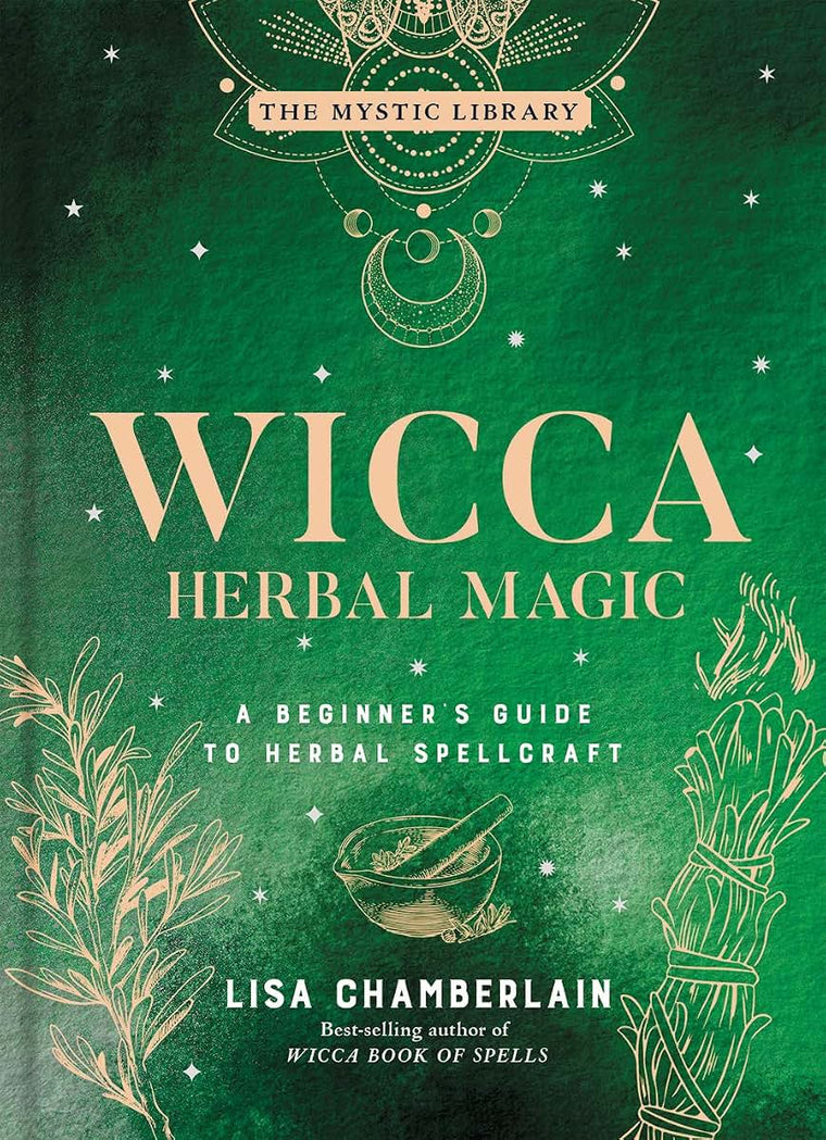 Wicca Herbal Magic: A Beginner's Guide to Herbal Spellcraft (The Mystic Library, 5)