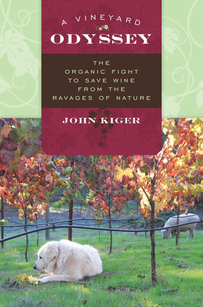A Vineyard Odyssey: The Organic Fight to Save Wine from the Ravages of Nature