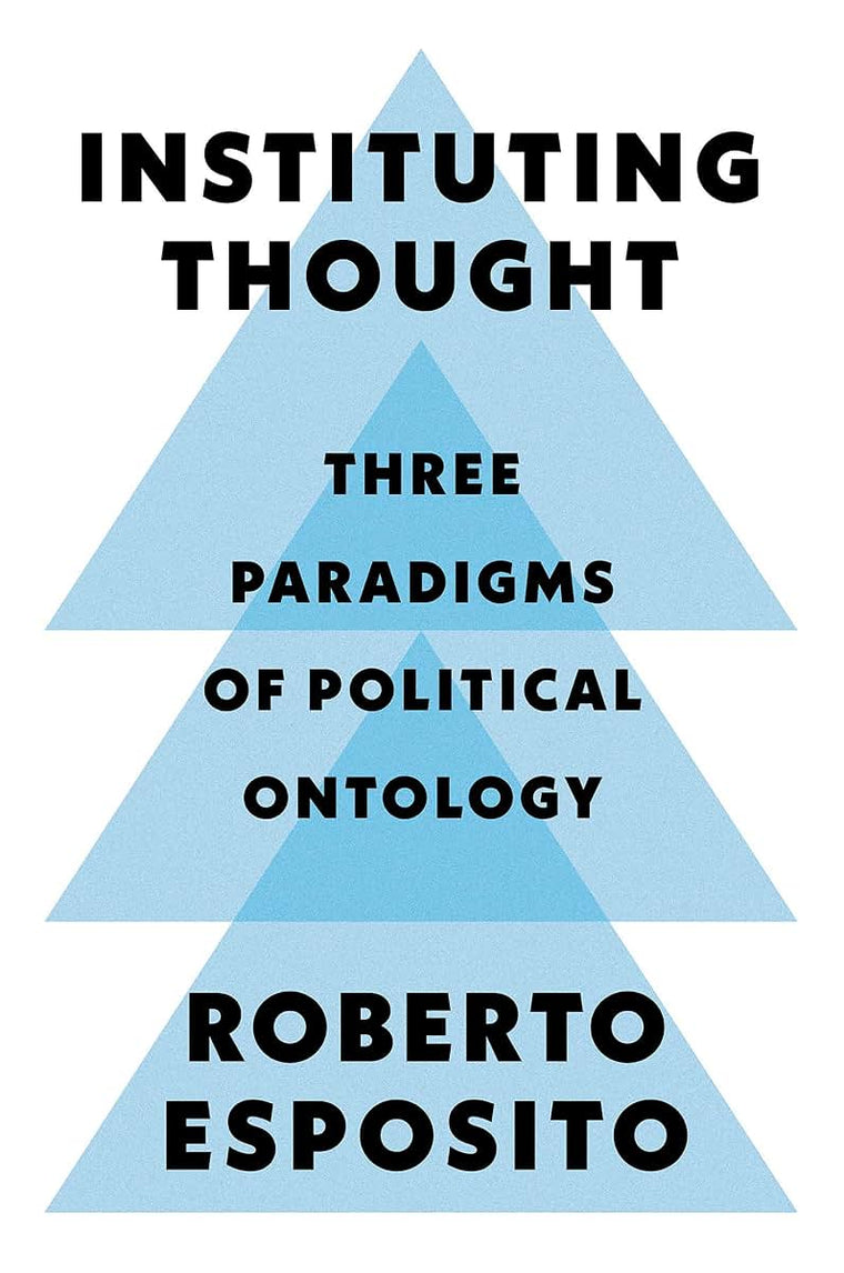 Instituting Thought: Three Paradigms of Political Ontology