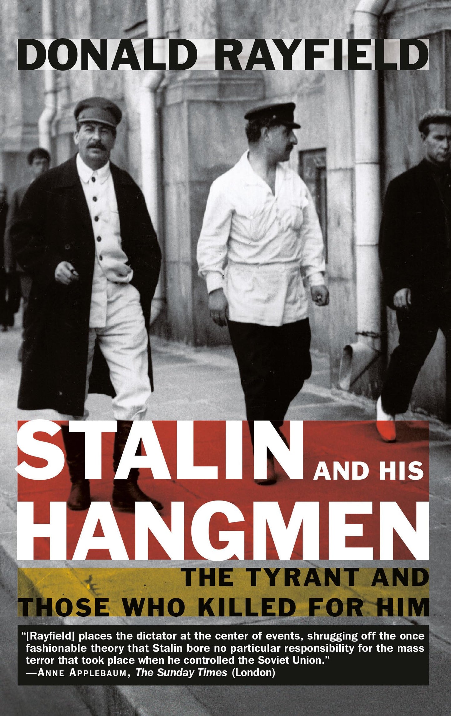 Stalin and His Hangmen: The Tyrant and Those Who Killed for
