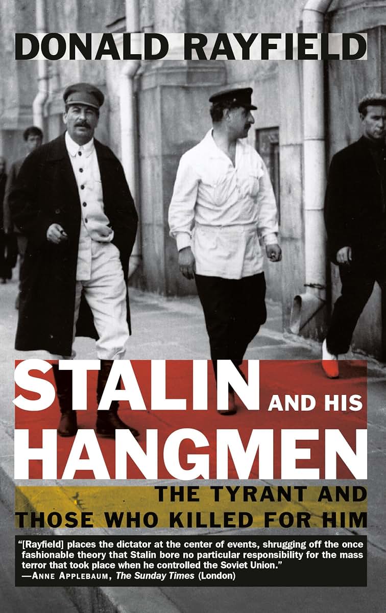 Stalin and His Hangmen: The Tyrant and Those Who Killed for