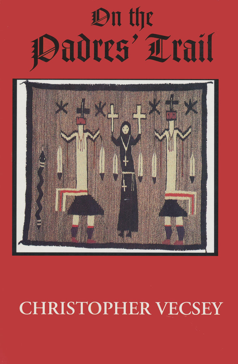 On The Padres' Trail (American Indian Catholics) (American Indian Catholics, 1)