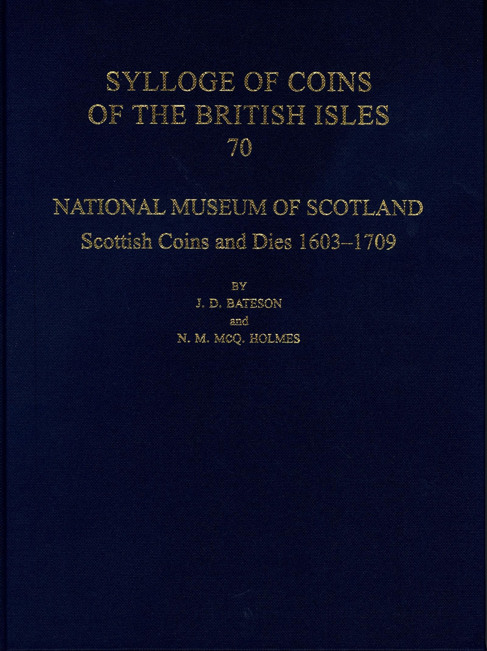 National Museum of Scotland: Scottish Coins and Dies 1603-1709 (Sylloge of Coins of the British Isles)