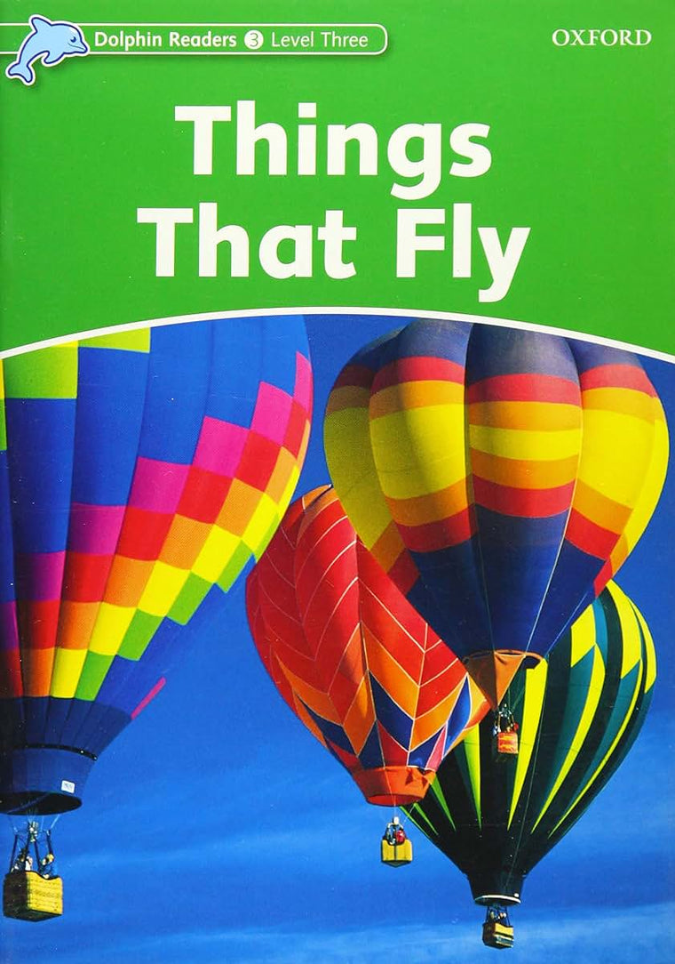 Dolphin Readers: Level 3: 525-Word VocabularyThings That Fly