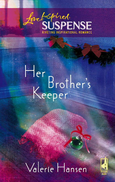 Her Brother's Keeper (Steeple Hill Love Inspired Suspense #10)