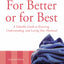 For Better or for Best: A Valuable Guide to Knowing, Understanding, and Loving your Husband