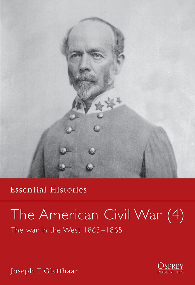 The American Civil War (4): The war in the West 1863-1865 (Essential Histories, 11)