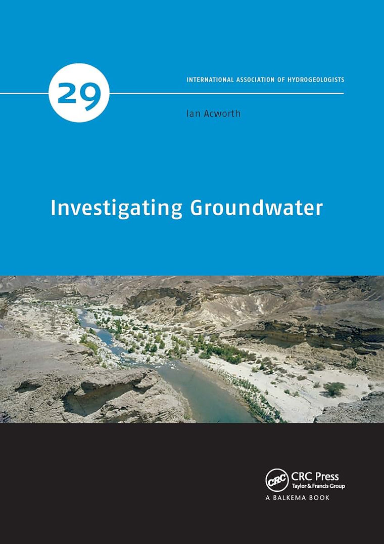 Investigating Groundwater (IAH - International Contributions to Hydrogeology)