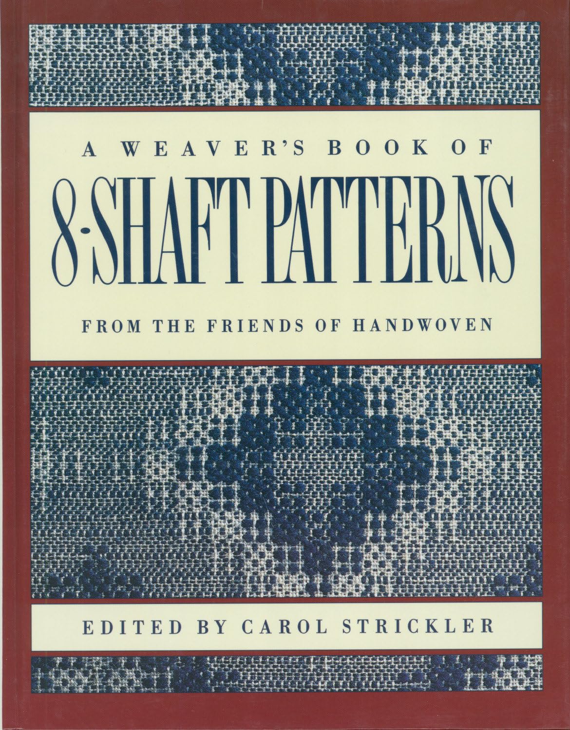 A Weaver's Book of 8-Shaft Patterns: From the Friends of Han
