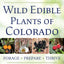 Wild Edible Plants of Colorado