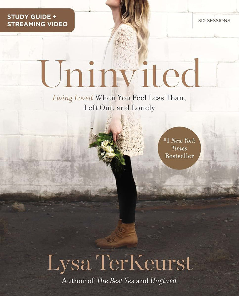 Uninvited Bible Study Guide plus Streaming Video: Living Loved When You Feel Less Than, Left Out, and Lonely