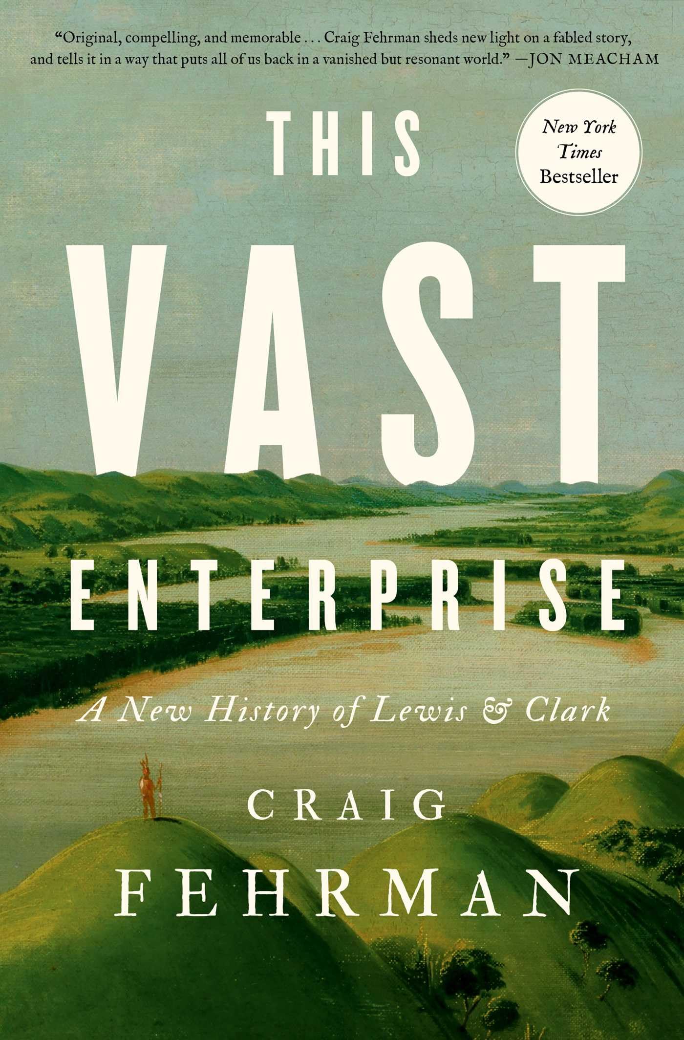 This Vast Enterprise: A New History of Lewis & Clark
