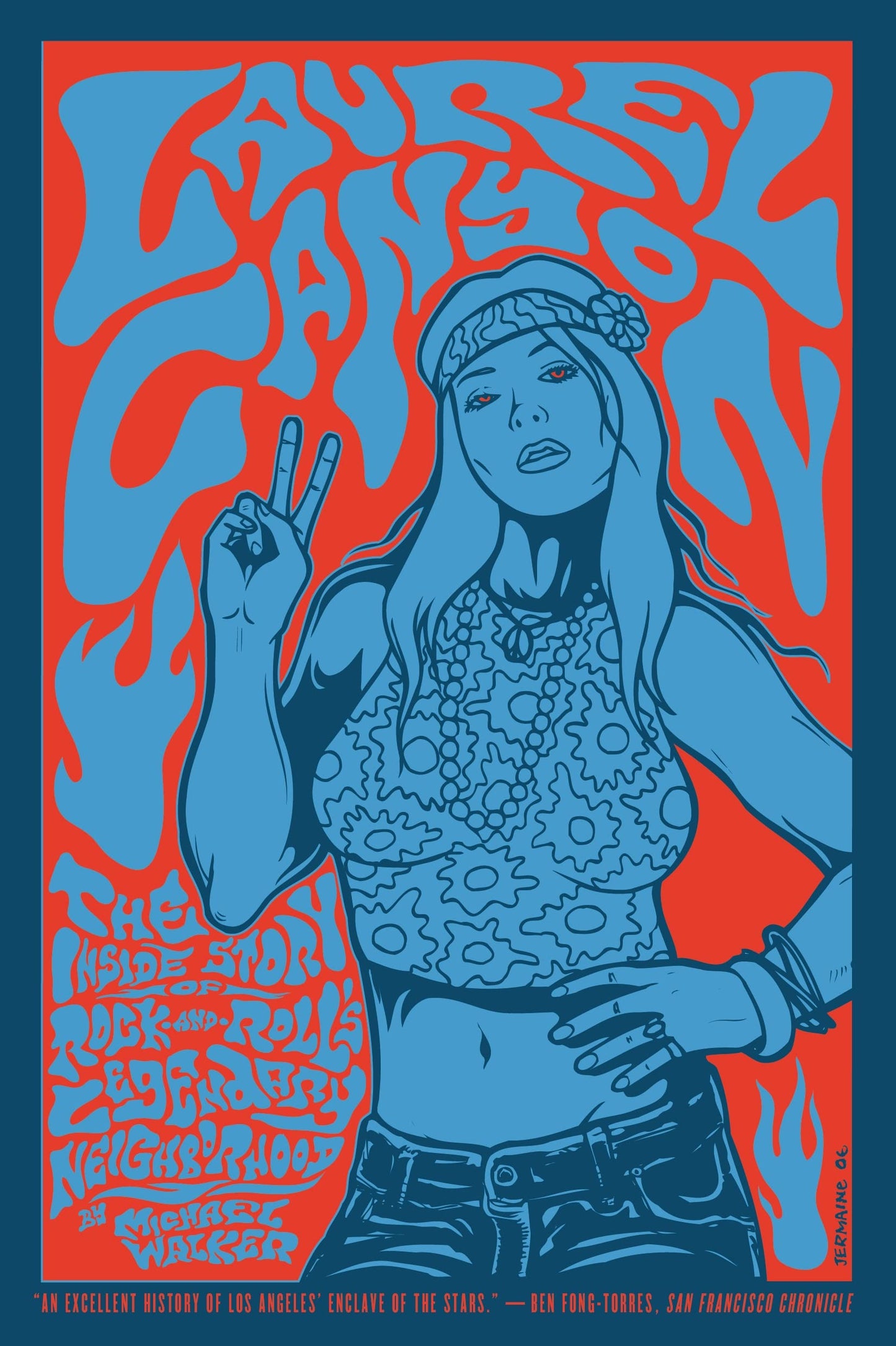 Laurel Canyon: The Inside Story of Rock-and-Roll's Legendary