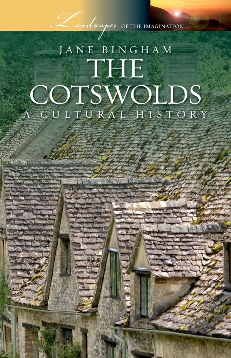 The Cotswolds: A Cultural History (Landscapes of the Imagination)