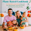 The Happy Healthy Plant-Based Cookbook: 75+ Colorful Recipes to Nourish Your Whole Body, Feed Your Family, and Have Fun Along the Way - An Eat Move Rest Guide for Vegan Living