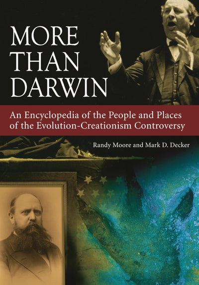 More Than Darwin: An Encyclopedia of the People and Places of the Evolution-Creationism Controversy