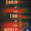 The Cabin at the End of the World: A Novel