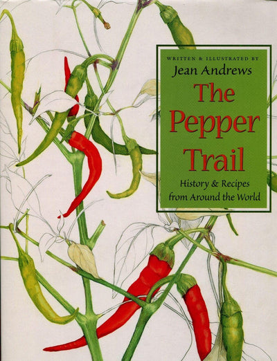The Pepper Trail: History and Recipes from Around the World