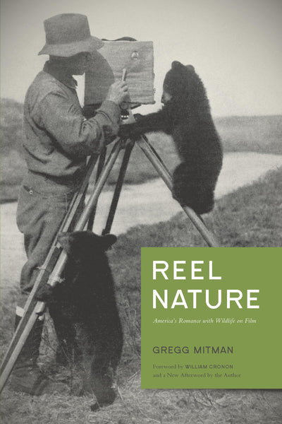 Reel Nature: America's Romance with Wildlife on Film (Weyerhaeuser Environmental Classics)