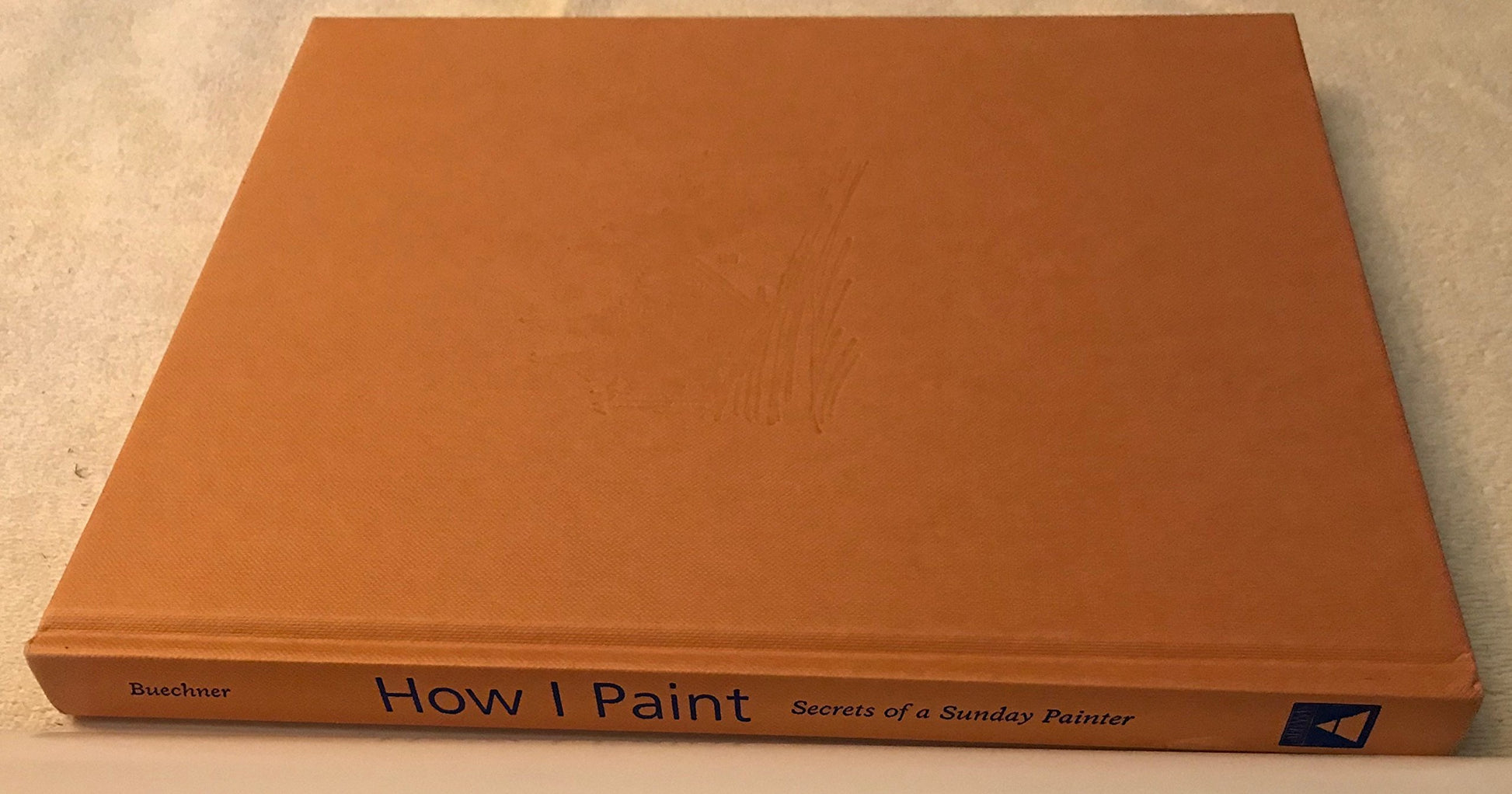 How I Paint: Secrets of a Sunday Painter