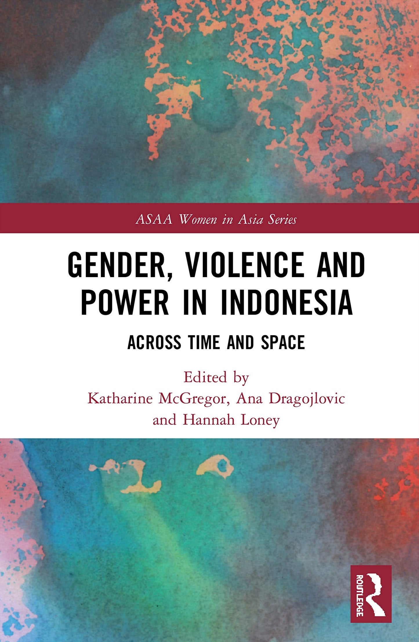 Gender, Violence and Power in Indonesia (ASAA Women in Asia Series)
