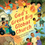 God's Great Big Global Church: Visit 10 Kids and Their Churches All Around the World (Christian Picture Book for Kids Ages 4-8 Exploring Daily Life and Worship in 10 Countries)
