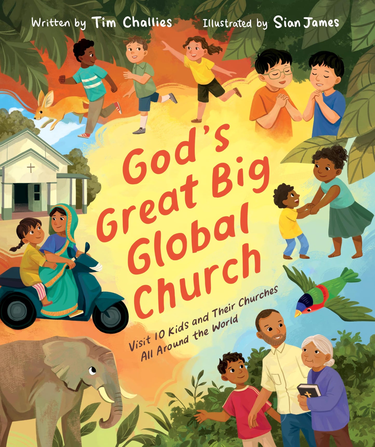 God's Great Big Global Church: Visit 10 Kids and Their Churches All Around the World (Christian Picture Book for Kids Ages 4-8 Exploring Daily Life and Worship in 10 Countries)