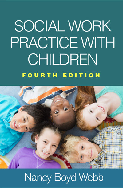 Social Work Practice with Children (Clinical Practice with Children, Adolescents, and Families)