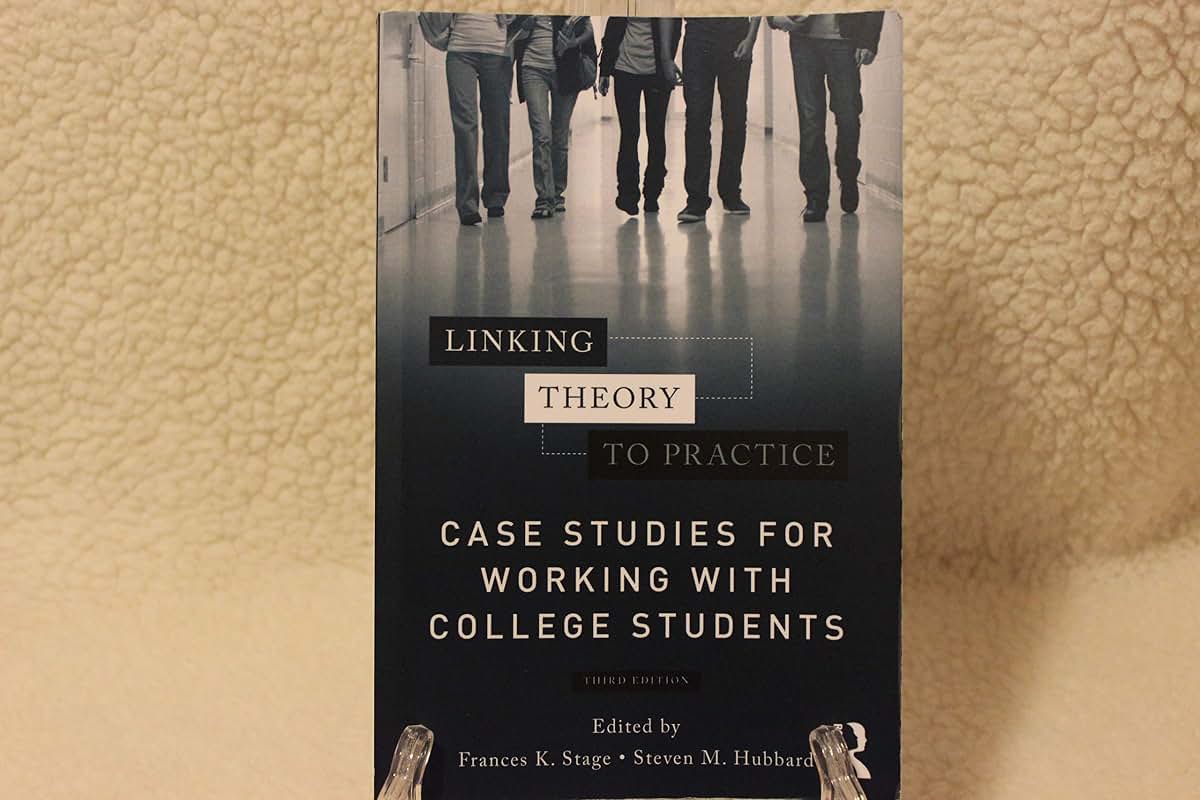 Linking Theory to Practice - Case Studies for Working with College Students