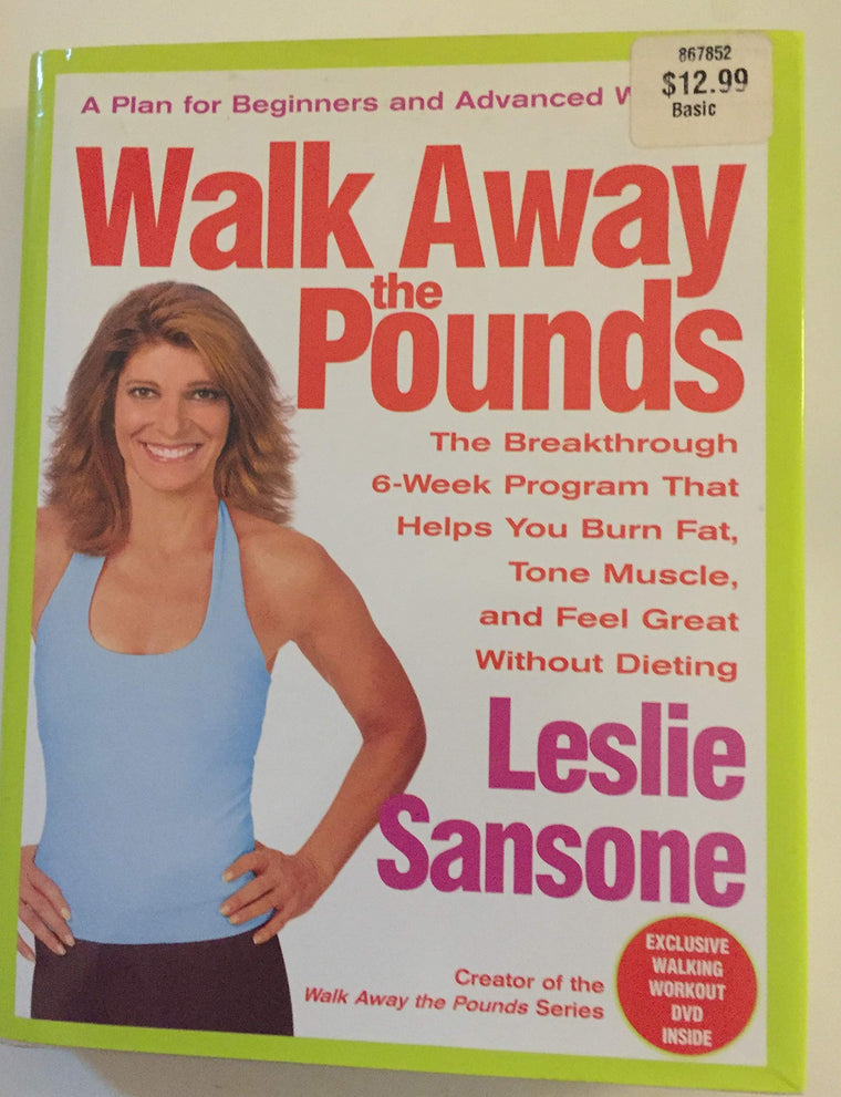 Walk Away the Pounds: The Breakthrough 6-Week Program That Helps You Burn Fat, Tone Muscle, and Feel Great Without Dieting