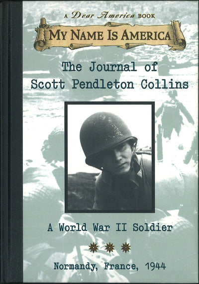 The Journal of Scott Pendleton Collins: A World War II Soldier Normandy France, 1944