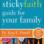 The Sticky Faith Guide for Your Family: Over 100 Practical and Tested Ideas to Build Lasting Faith in Kids