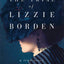 The Trial of Lizzie Borden by Cara Robertson