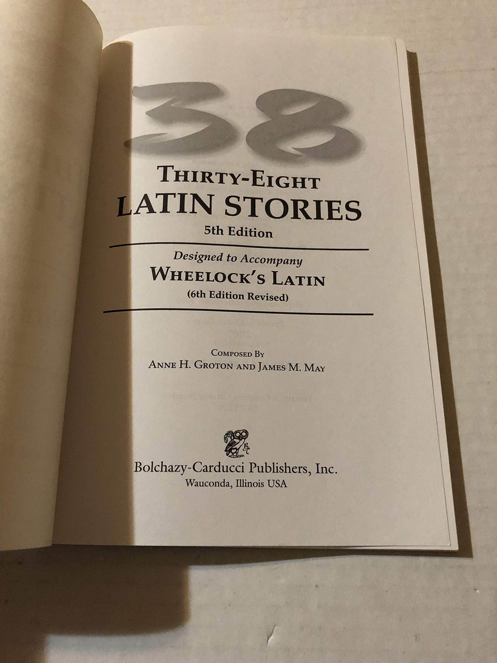 Thirty-Eight Latin Stories Designed to Accompany Wheelock's Latin (Latin Edition)