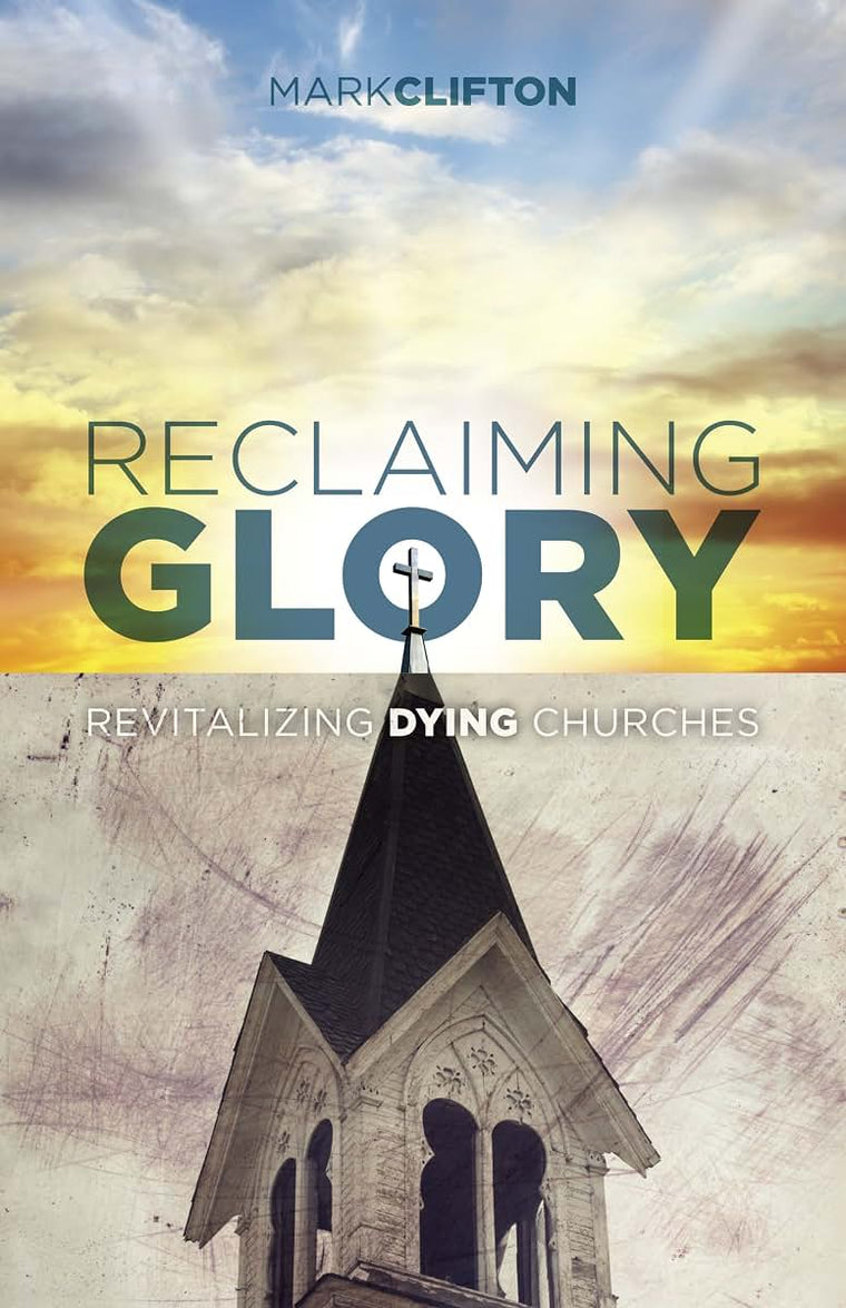 Reclaiming Glory: Revitalizing Dying Churches