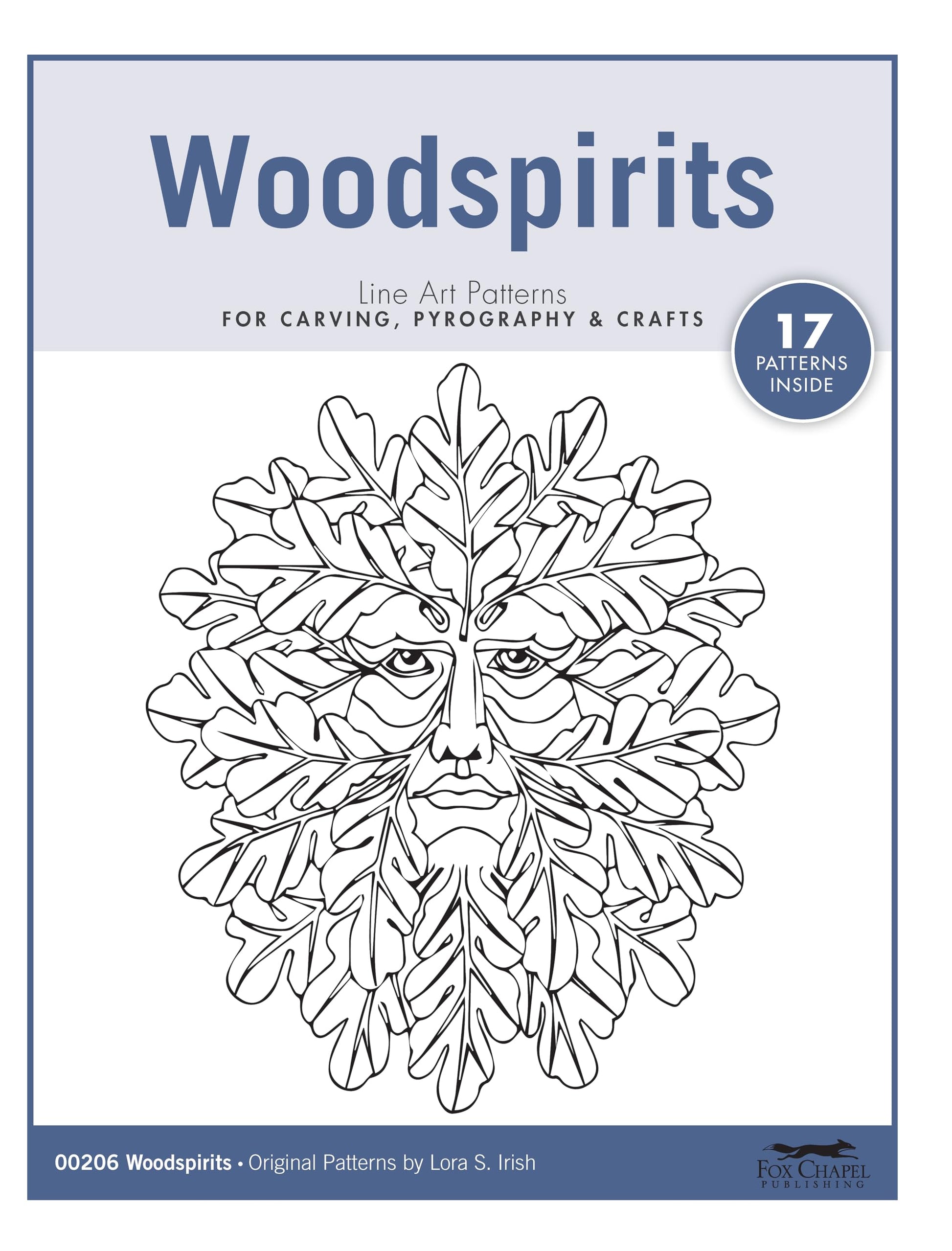 Woodspirits Line Art Patterns for Carving, Pyrography & Crafts (Fox Chapel Publishing) 17 Original Designs by Lora Irish of Green Men, Nature Faces, Oak Leaf Wood Spirits, Friendly Sprites, and More