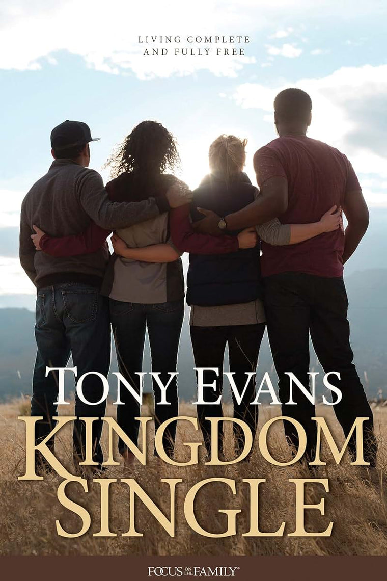 Kingdom Single: Living Complete and Fully Free (Focus on the Family)