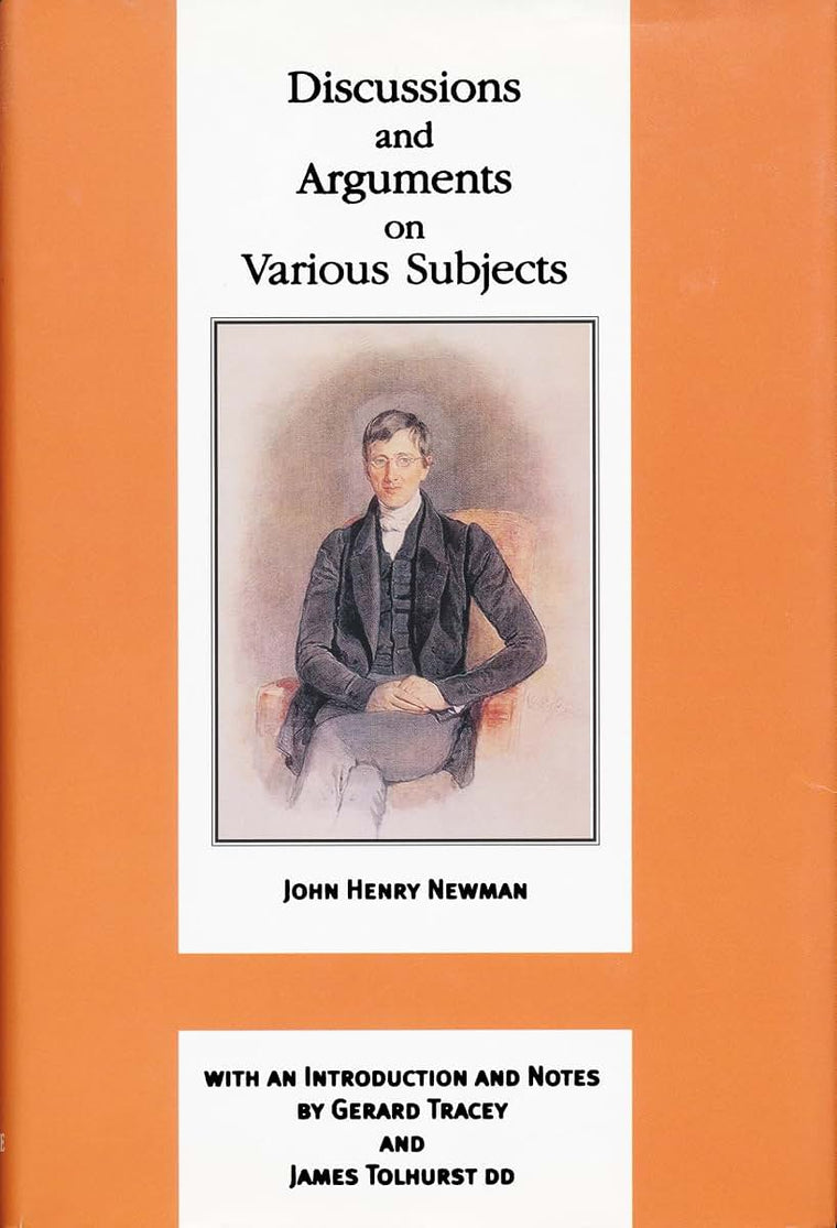 Discussions and Arguments on Various Subjects (Works of Cardinal Newman: Birmingham Oratory Millennium Edition)