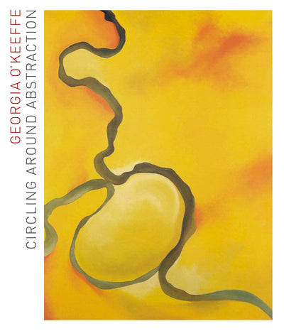 Georgia O'Keeffe: Circling Around Abstraction