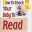 How to Teach Your Baby to Read (The Gentle Revolution Series