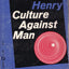 Culture Against Man by Henry, Jules