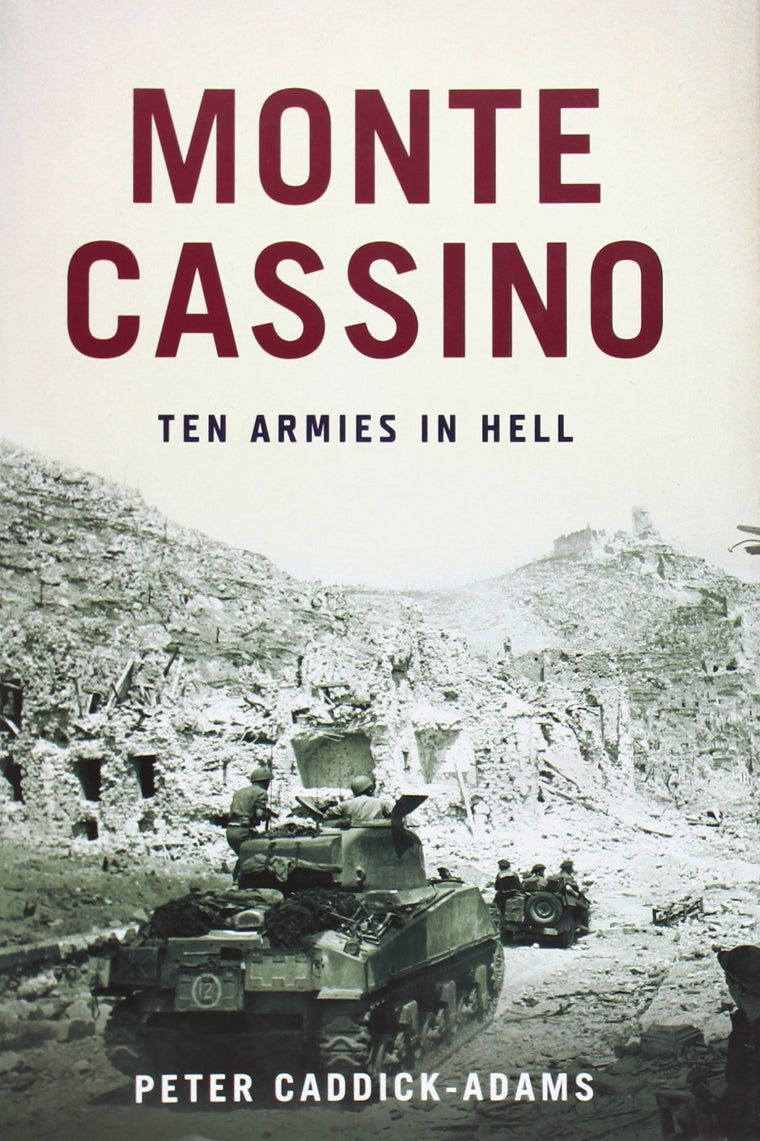 Monte Cassino: Ten Armies in Hell