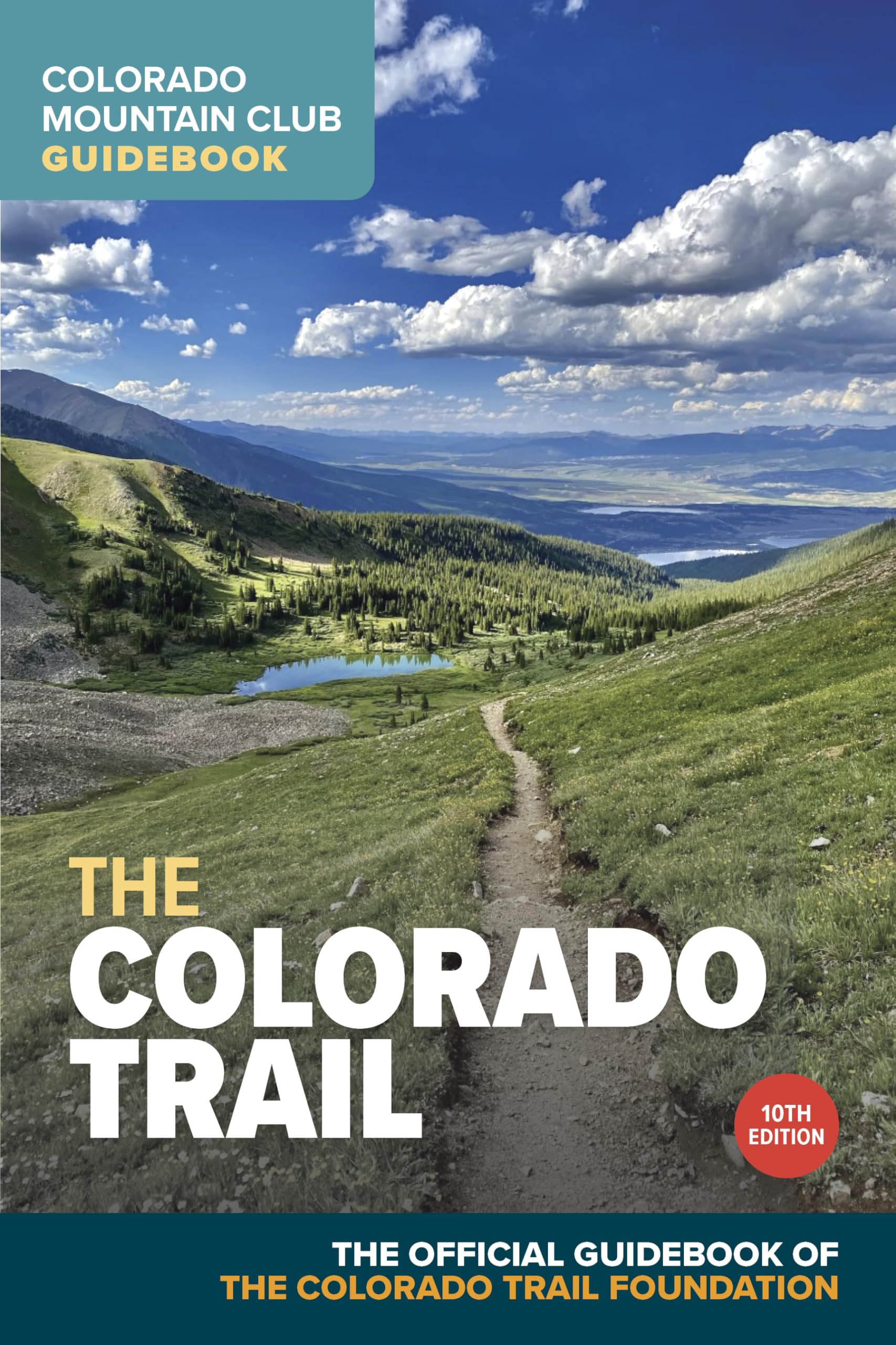 The Colorado Trail, 10th Edition (Colorado Mountain Club Guidebooks)