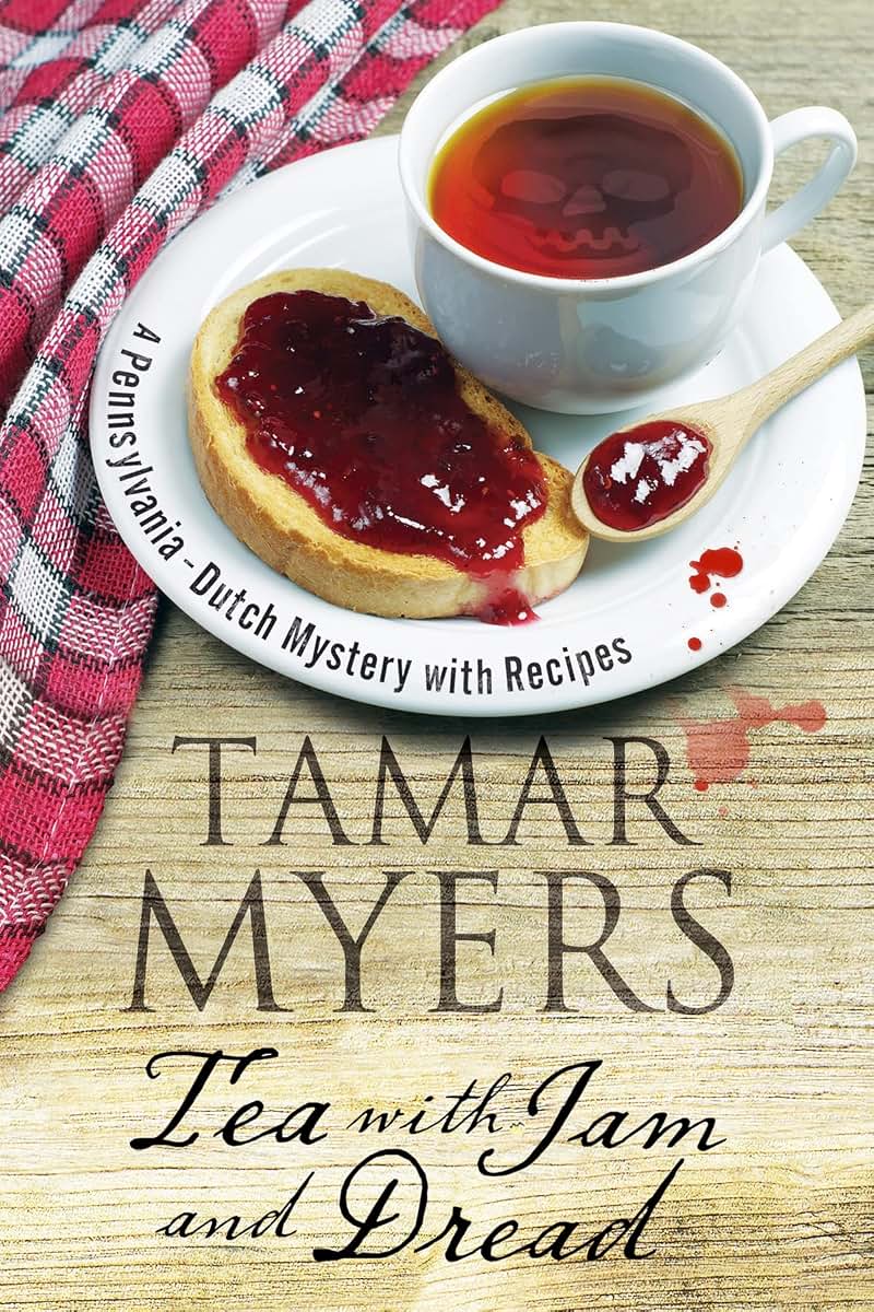 Tea with Jam and Dread (A Pennsylvania Dutch Mystery, 20)