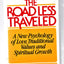 The Road Less Traveled: A New Psychology of Love, Traditional Values, and Spiritual Growth