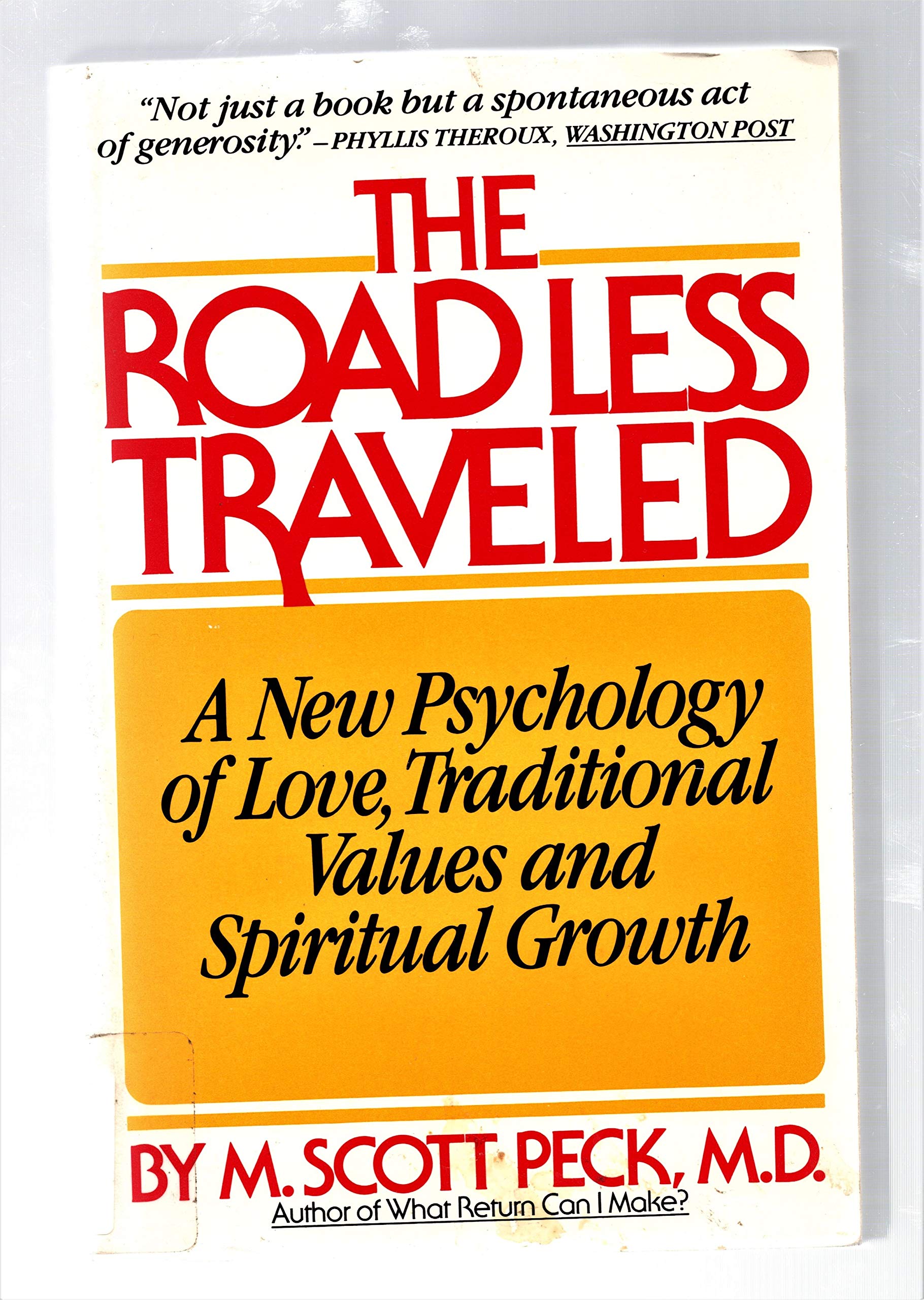 The Road Less Traveled: A New Psychology of Love, Traditional Values, and Spiritual Growth