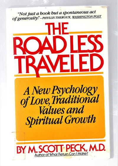 The Road Less Traveled: A New Psychology of Love, Traditional Values, and Spiritual Growth