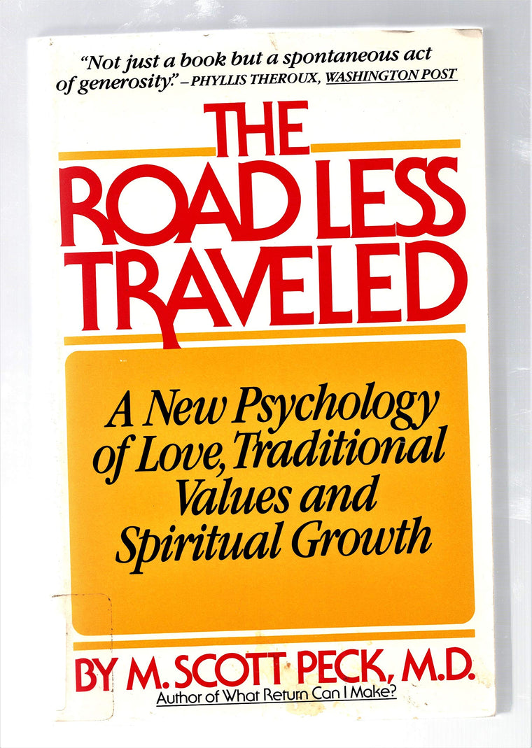 The Road Less Traveled: A New Psychology of Love, Traditional Values, and Spiritual Growth
