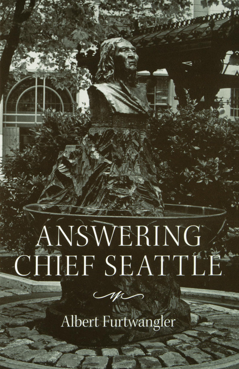 Answering Chief Seattle (Samuel and Althea Stroum Books xx)