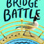 The Bridge Battle (The Lemonade War Series, 6)
